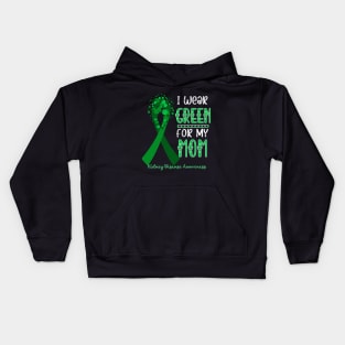 I wear Green for my Mom Funny Kidney Disease Awareness Kids Hoodie